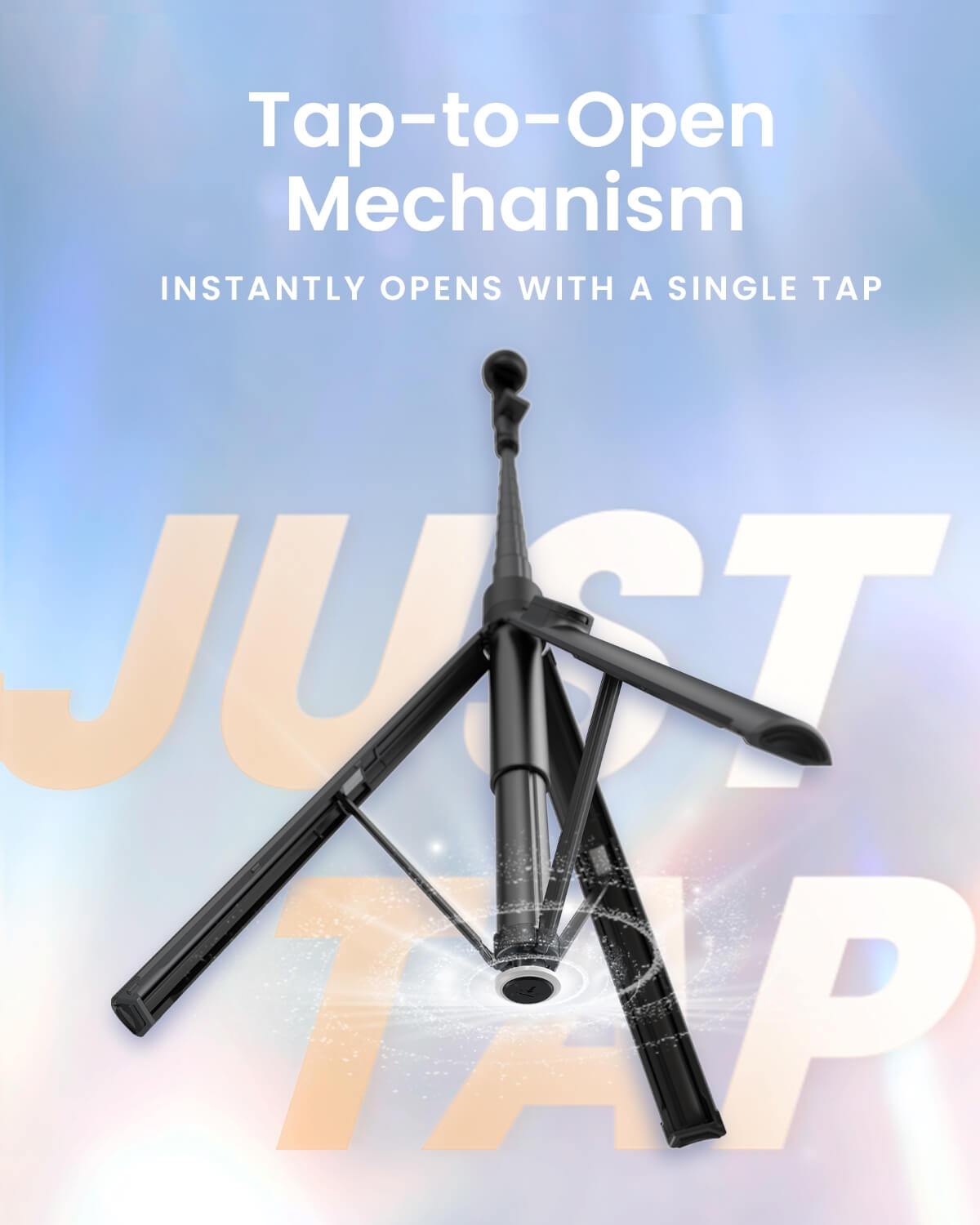 JustTap™ Tap-To-Open Tripod